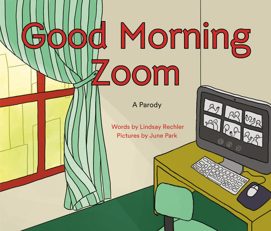 Good Morning Zoom [Hardcover] Rechler, Lindsay and Park, June