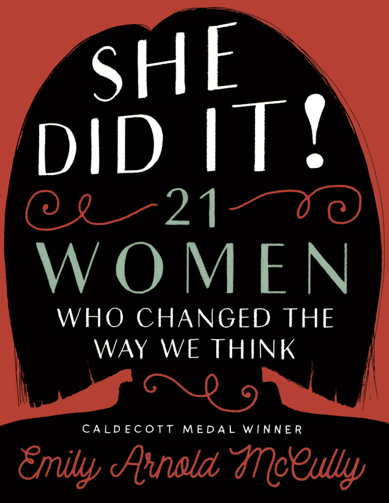 She Did It!: 21 Women Who Changed the Way We Think [Hardcover] McCully, Emily Arnold
