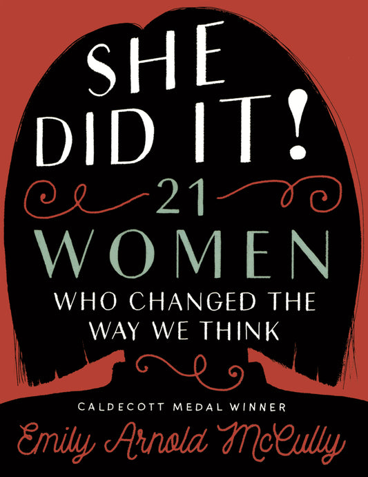 She Did It!: 21 Women Who Changed the Way We Think [Hardcover] McCully, Emily Arnold