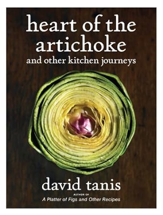 Heart of the Artichoke and Other Kitchen Journeys [Hardcover] Tanis, David