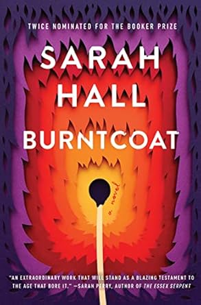 Burntcoat: A Novel [Paperback] Hall, Sarah