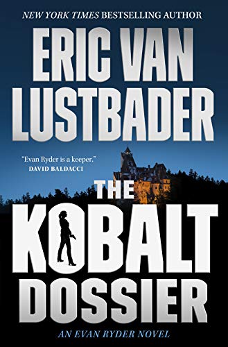 The Kobalt Dossier: An Evan Ryder Novel (Evan Ryder, 2) Lustbader, Eric Van