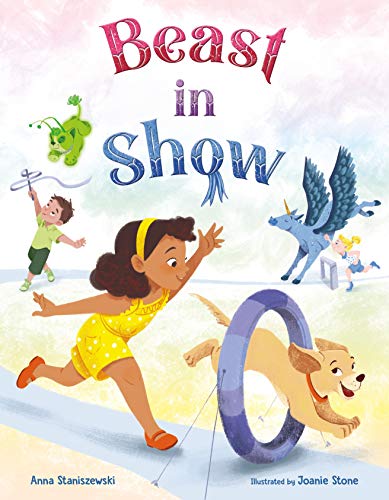 Beast in Show [Hardcover] Staniszewski, Anna and Stone, Joanie