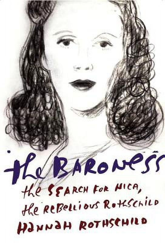 Pre-Owned The Baroness: The Search for Nica, the Rebellious Rothschild (Hardcover) 0307961982 9780307961983