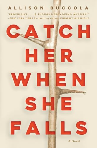 Catch Her When She Falls: A Novel [Hardcover] Buccola, Allison