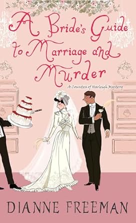 A Bride's Guide to Marriage and Murder: A Brilliant Victorian Historical Mystery (A Countess of Harleigh Mystery) [Hardcover] Freeman, Dianne