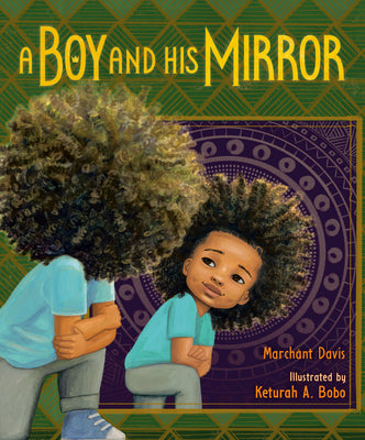 A Boy and His Mirror [Hardcover] Davis, March�nt and Bobo, Keturah A.