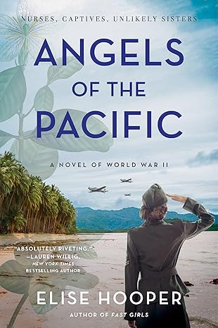 Angels of the Pacific: A Novel of World War II [Paperback] Hooper, Elise