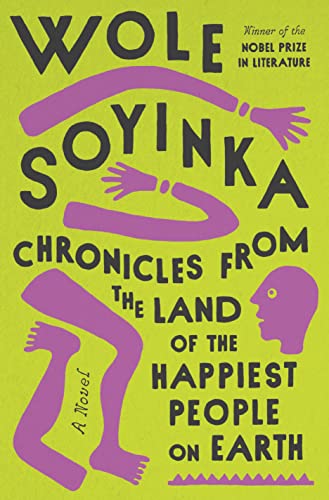 Chronicles from the Land of the Happiest People on Earth: A Novel [Hardcover] Soyinka, Wole