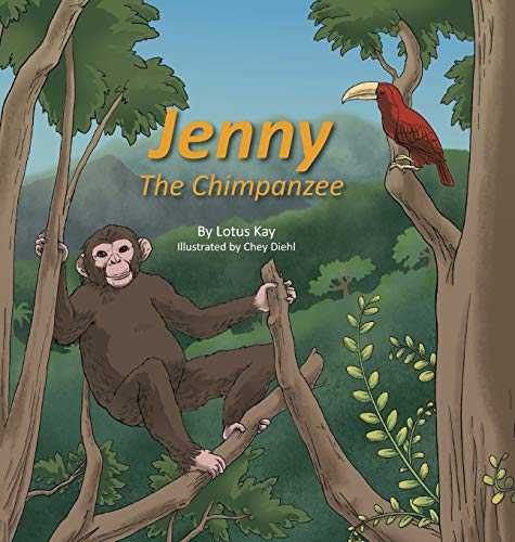 Jenny the Chimpanzee [Hardcover] Kay, Lotus and Diehl, Chey