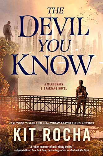 The Devil You Know: A Mercenary Librarians Novel (Mercenary Librarians, 2) [Paperback] Rocha, Kit