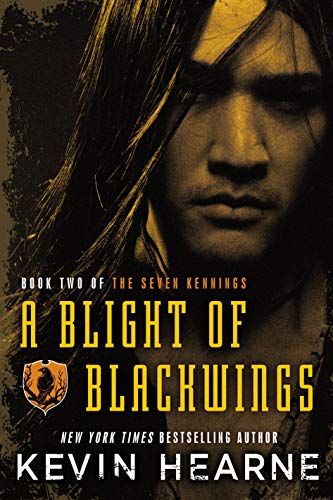A Blight of Blackwings (The Seven Kennings) [Hardcover] Hearne, Kevin