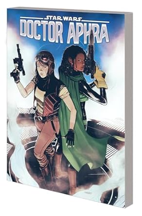 STAR WARS: DOCTOR APHRA VOL. 2 - THE ENGINE JOB [Paperback] Wong, Alyssa; Height, Ray-Anthony; Gill, Robert; Jung, Minkyu and Swaby, Joshua "Sway"