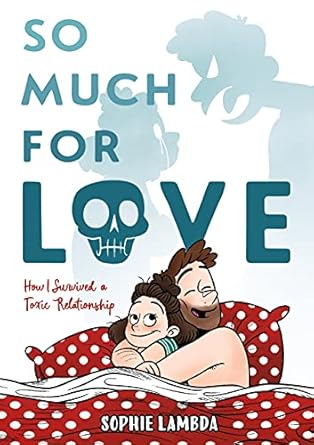 So Much for Love: How I Survived a Toxic Relationship [Hardcover] Lambda, Sophie and Kane, Montana