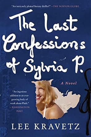 The Last Confessions of Sylvia P.: A Novel [Paperback] Kravetz, Lee