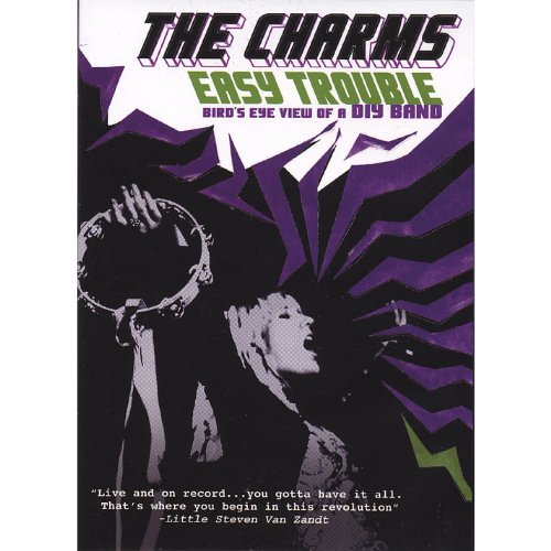 The Charms, Easy Trouble: Bird's Eye View of a DIY Band