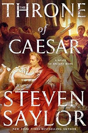 The Throne of Caesar: A Novel of Ancient Rome (Novels of Ancient Rome, 16) [Paperback] Saylor, Steven