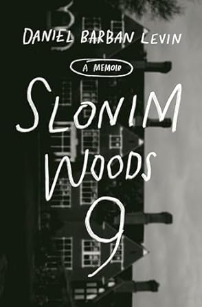 Slonim Woods 9: A Memoir [Hardcover] Levin, Daniel Barban