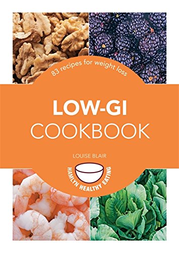 Low-Gi Cookbook: 83 recipes for weight loss (Hamlyn Healthy Eating)