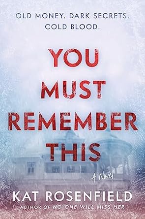You Must Remember This: A Novel [Hardcover] Rosenfield, Kat