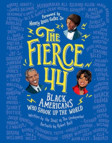 The Fierce 44: Black Americans Who Shook Up the World [Hardcover] The Staff of The Undefeated and Ball, Robert
