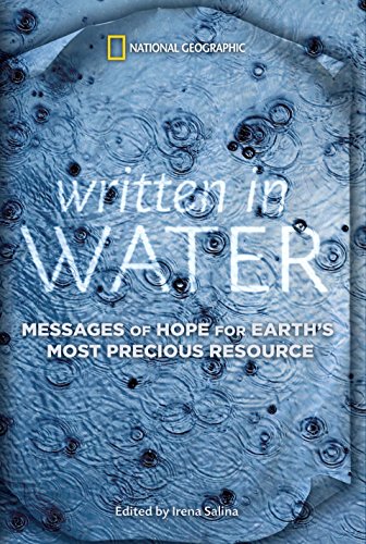 Written in Water: Messages of Hope for Earth's Most Precious Resource Salina, Irena