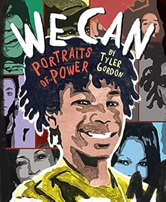 We Can: Portraits of Power [Hardcover] Gordon, Tyler