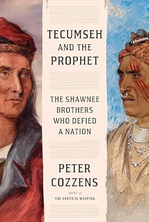 Tecumseh and the Prophet: The Shawnee Brothers Who Defied a Nation (Random House Large Print) [Paperback] Cozzens, Peter