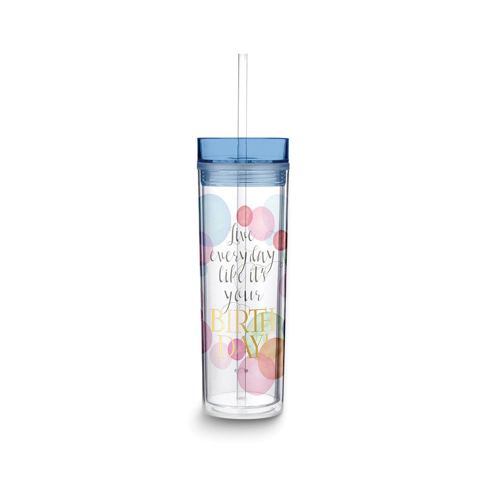 Everyday Your Birthday 16 ounce Acrylic Tumbler