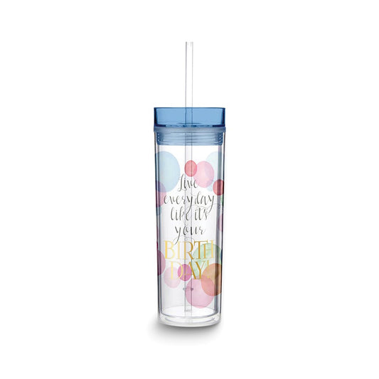 Everyday Your Birthday 16 ounce Acrylic Tumbler