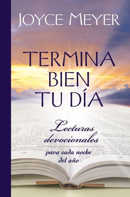 Termina Bien tu D�a: Lecturas Devocionales para Cada Noche del A�o (Spanish Edition) [Hardcover] Meyer, Joyce
