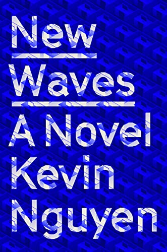 New Waves: A Novel [Hardcover] Nguyen, Kevin