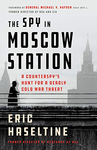 Spy in Moscow Station [Paperback] Haseltine, Eric