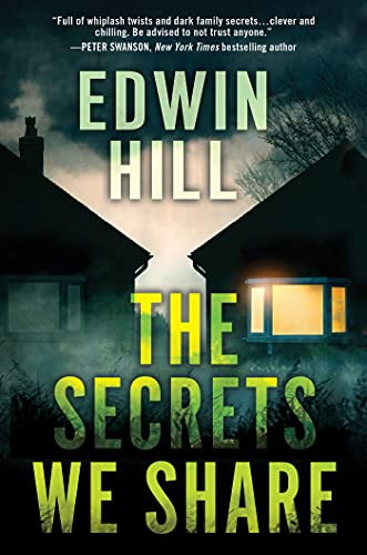 The Secrets We Share: A Gripping Novel of Suspense [Hardcover] Hill, Edwin