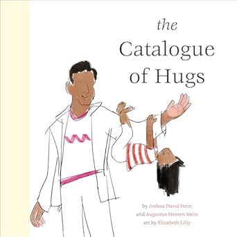 The Catalogue of Hugs [Hardcover] Stein, Joshua David; Stein, Augustus Heeren and Lilly, Elizabeth