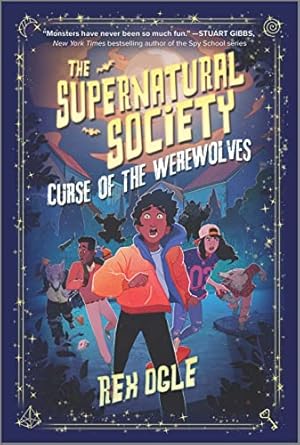 Curse of the Werewolves (The Supernatural Society, 2) [Hardcover] Ogle, Rex