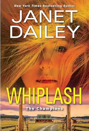 Whiplash: An Exciting & Thrilling Novel of Western Romantic Suspense (The Champions) [Hardcover] Dailey, Janet
