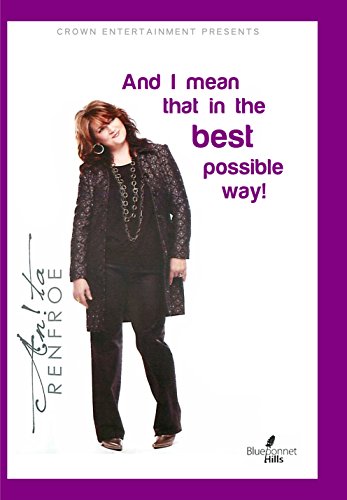 Anita Renfroe: And I Mean That In The Best Possible Way