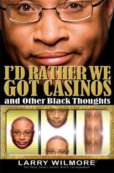 I'd Rather We Got Casinos : And Other Black Thoughts (Hardcover)