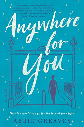 Anywhere for You: A Novel [Paperback] Greaves, Abbie