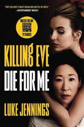 Killing Eve: Die for Me (Killing Eve, 3) [Paperback] Jennings, Luke