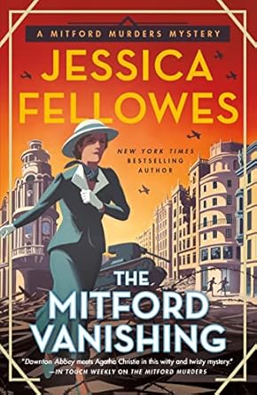 The Mitford Vanishing: A Mitford Murders Mystery (The Mitford Murders, 5) Fellowes, Jessica