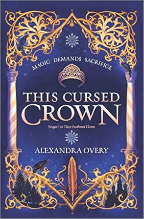 This Cursed Crown (These Feathered Flames, 2) [Hardcover] Overy, Alexandra