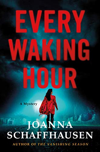 Every Waking Hour: A Mystery (Ellery Hathaway, 4) [Hardcover] Schaffhausen, Joanna
