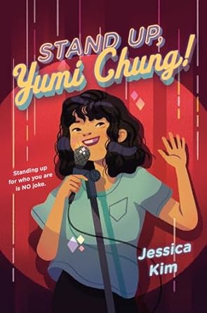 Stand Up, Yumi Chung! [Hardcover] Kim, Jessica
