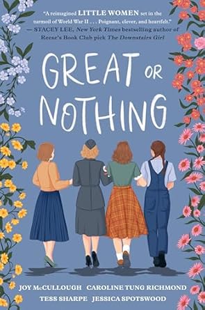Great or Nothing [Hardcover] McCullough, Joy; Tung Richmond, Caroline; Sharpe, Tess and Spotswood, Jessica