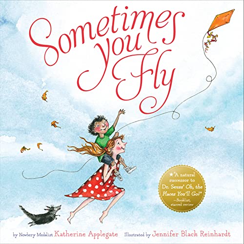 Sometimes You Fly [Hardcover] Applegate, Katherine and Reinhardt, Jennifer Black