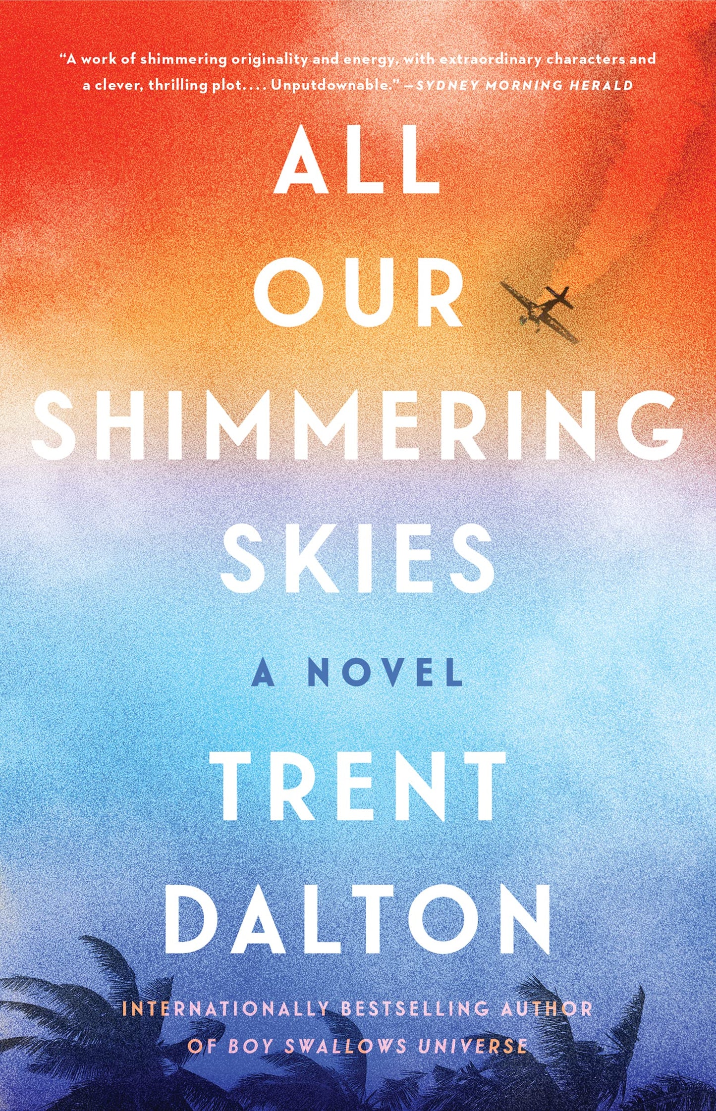 All Our Shimmering Skies: A Novel [Hardcover] Dalton, Trent