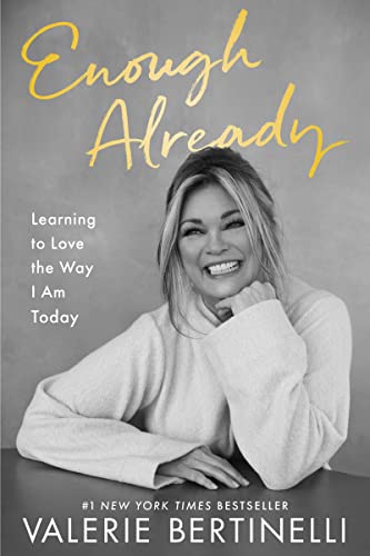 Enough Already: Learning to Love the Way I Am Today [Hardcover] Bertinelli, Valerie