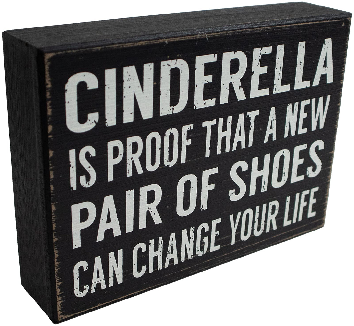 Cinderella Is Proof That a New Pair of Shoes... Rustic Funny Wooden Boxed Sign 5" X 7"